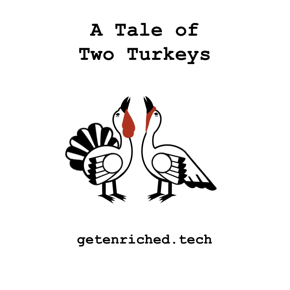 A Tale of Two Turkeys